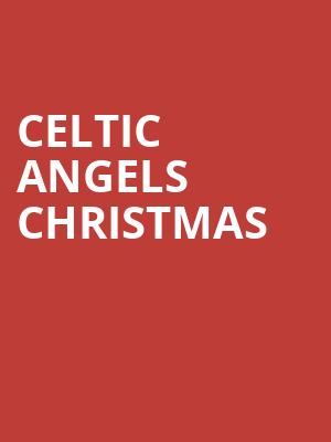 Celtic Angels Christmas, Paramount Theatre, Cedar Rapids