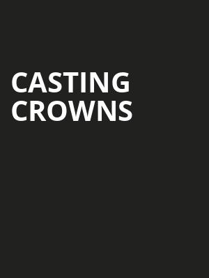 Casting Crowns, US Cellular Center, Cedar Rapids
