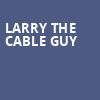 Larry The Cable Guy, McGrath Amphitheatre, Cedar Rapids