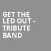 Get The Led Out Tribute Band, Paramount Theatre, Cedar Rapids