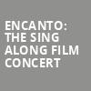 Encanto The Sing Along Film Concert, Paramount Theatre, Cedar Rapids
