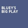 Blueys Big Play, Paramount Theatre, Cedar Rapids